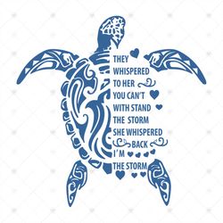 Turtle Shirt Svg, They Whispered To Her You Can't With Stand The Storm, Funny Shirt Svg, Funny Saying Shirt, Silhouette,
