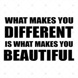 What Makes You Differents Is What Makes You Beautiful Shirt Svg, Funny Shirt Svg, Funny saying, Cricut, Silhouette Decal