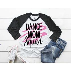 Dance Mom Squad SVG Proud Dance Mama Spring  Sports Iron on  svg dxf png Cameo cut file cricut htv vector silhouette tsh