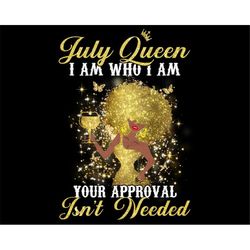 July Queen Png Instant Download, July Birthday Queen PNG File For Sublimation, Black Birthday Queen PNG, Black Girl Magi