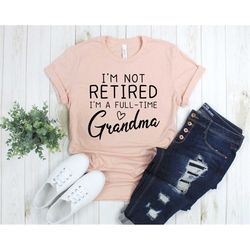 Grandma Shirt, Grandma Gifts, Full Time Grandma, Grandmother Gifts, Retired Grandma Shirts, Pregnancy Announcement, Moth