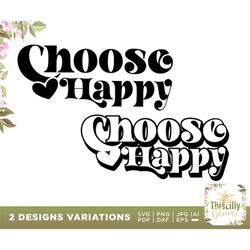 Choose Happy svg, Happy Face Svg, Inspirational Svg, Positive Quote Svg, Manifestation Svg, Motivational Svg, Self Love