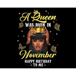 November Birthday Queen Digital Files, Black Woman Png Sublimation Download, Black Girl Shirt Digital Download, Black Gi