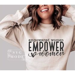 Empowered Women Empower Women SVG PNG, Female Empowerment Svg, Girl Power Svg, The Future is Female Svg, Strong Women Sv