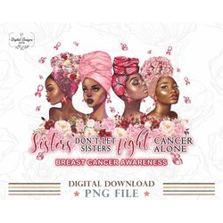 Sister Breast Cancer PNG Files, Black Women Fighter Design Download, Melanin Cancer Survivor Motivation Digital File Sub