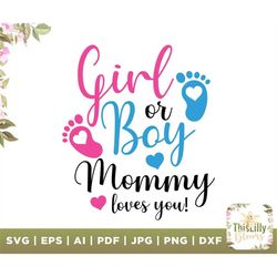 Boy or Girl Mommy loves you svg, Boy svg, Girl svg, Mommy svg, love you svg, Boy or Girl, We Love You svg, Boy or Girl M
