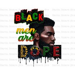 Black Man Are Dope Png, Juneteenth Shirt PNG Files, Afro Man PNG Sublimation Design, Black Father PNG Instant Download