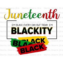 Juneteenth Png Digital Files, Black Woman Gifts Png Dowload, Since 1865 Png Digital Design, I'm Black Every Day Sublimat