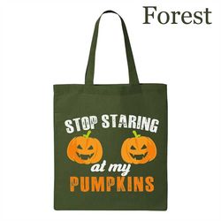 Stop Staring At My Pumpkins Tote Bag, Happy Halloween Tote Bag,Pumpkin Halloween Tote Bag,Halloween Party Tote Bag,Hallo