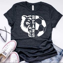 BEARS SVG Go Bears Soccer SVG Bear School Mom Sister T-Shirt Design Shirt Fall Mornings Cricut Cut Files Silhouette Iron
