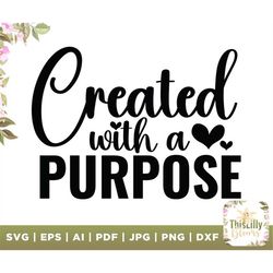 Created With a Purpose SVG, Christian Svg, Self Love Svg, Easter Svg, Worthy Svg, You Matter Svg, Religious Svg, Faith S