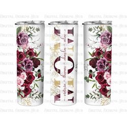 Mom Tumbler Png, Mothers Day Tumbler Wrap, Floral Tumbler Digital Download Sublimation, Tumbler PNG Birthday Gift For Mo