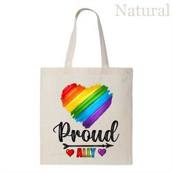 Proud Ally Tote Bag, LGBTQ Pride Tote Bag, Rainbow Tote Bag, Queer Shopping Bag, Love Is Love Bag, Lesbian Gift Tote, Pr