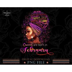 Queen Are Born In February PNG File, Afro Girl Boss Birthday Queen Sublimation Design PNG, African Black Girl Magic Birt