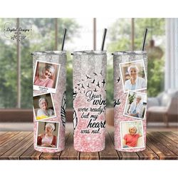 custom memorial photo 20 oz skinny tumbler png, loss of dad tumbler template png, your wings were ready remembrance gift