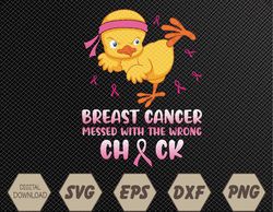 Breast Cancer Awareness Messed With The Wrongs Chick Funny Svg, Eps, Png, Dxf, Digital Download