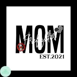 Mom Firefighter Est 2021, Jobs svg, Mom logo svg, American heart svg, Firefighter svg, fire dept svg, Est 2021 logo svg,