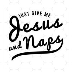 Just Give Me Jesus And Naps Svg Jesus cross svg christian svg jesus svg summer tee cutting file beach svg beach vacation
