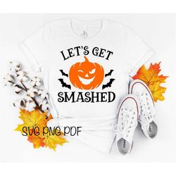 Let's Get Smashed SVG PNG PDF, Funny Halloween Svg, Halloween Shirt Svg, Halloween Decor Svg, Halloween Party Svg, Spook