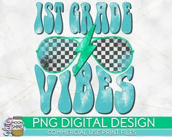 1st Grade Vibes Retro Checkered PNG Print File for Sublimation Or Print, DTG, School Sublimation, School Designs, Back t