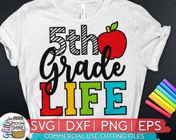 5th Grade Life svg eps dxf png cutting files for silhouette cameo cricut, Funny School, Cute Back to School, Teacher, Ki