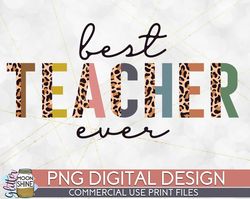 Best Teacher Ever Half Leopard PNG Print File for Sublimation Or Print, Printable, Virtual Teacher, Teaching Designs, Fu