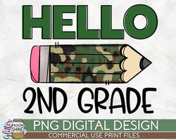 Hello 2nd Grade Camo Pencil PNG Print File for Sublimation Or Print, DTG, School Sublimation, School Designs, Back to Sc
