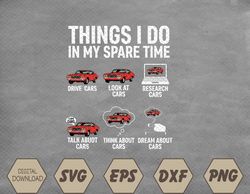 Things I Do In My Spare Time Funny Car Enthusiast Car Lover Svg, Eps, Png, Dxf, Digital Download