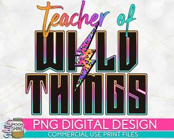 Teacher Of Wild Things Lightning Tie Dye PNG Print File for Sublimation Or Print, Retro Sublimation, Teacher, Be Kind, T