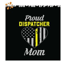 Proud Dispatcher Mom Svg, Jobs Svg, Trending Svg, Dispatcher Svg, Dispatcher Gift Svg, Dispatcher Mom Svg, Mother Gift S