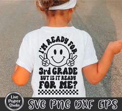 3rd Grade Svg, Im Ready for Third Grade But is it Ready for Me Svg, Retro First Day of School Svg, Back to School, Digit