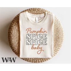 Pumpkin Spice Spice Baby SVG | Fall SVG | Fall Shirt SVG | Thanksgiving Svg | Fall Quote Svg | Funny Fall Svg | Pumpkin