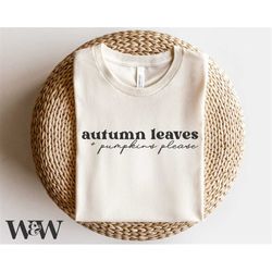 Autumn Leaves & Pumpkins Please SVG | Fall SVG | Autumn Svg | Hello Fall Svg | Pumpkin Svg | Thanksgiving Svg | Pumpkin