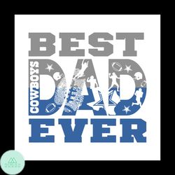 Dallas Cowboys Best Dad Ever Svg, Fathers Day Svg, Father Svg, Fathers Gift, Dad Svg, Dad Gift Svg, Nfl Svg, Sport Svg,