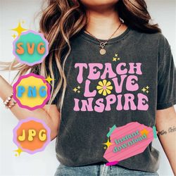 Teach Love Inspire teacher SVG - PNG - JPG