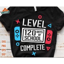 Level 120 Days of School Completed Svg, Happy 100 Days of School Svg, 100 Days Video Game Svg, 100 Days Gamer Boys Shirt