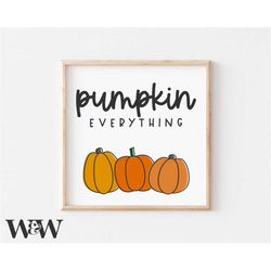 Pumpkin Everything SVG | Fall SVG | Pumpkin SVG | Farmhouse Fall Sign Svg | Fall Vibes Svg | Fall Sweater Svg | Autumn D
