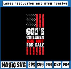 God's Children Are Not For Sale Svg, Fourth of July Svg, Patriotic Flag Png, Independence Day, Digital Download