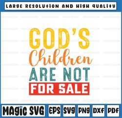 God's Children Are Not For Sale Funny Quotes Svg, Quote Gods Children Png, Digital Download