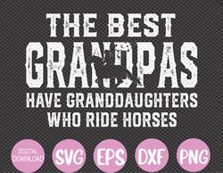 The best grandpas have granddaughters who ride horses Svg, Eps, Png, Dxf, Digital Download