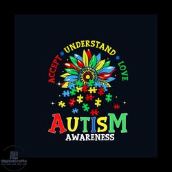 Accept Understand Love Autism Awareness Svg, Awareness Svg, Autism Awareness Svg, Autism Awareness Flower Svg, Autism Pu