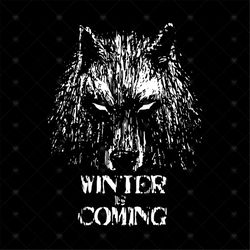 Winter Is Coming Shirt Svg, Wolf Winter Shirt Svg, Cricut, Silhouette, Svg, Png, Dxf, Eps