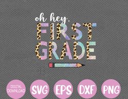 Oh Hey First Grade Back to School Students 1st Grade Teacher Svg, Eps, Png, Dxf, Digital Download