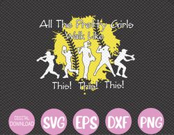 Womens All The Pretty Girls Walk Like This Softball Baseball Svg, Eps, Png, Dxf, Digital Download