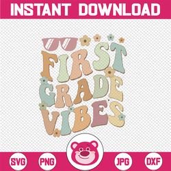 Custom Grade First Grade Vibes Svg, First Grade Life Svg,Team First Grade Svg, Back To School Png, Digital Download