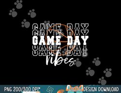Game Day Vibes Basketball Game Day  png, sublimation copy