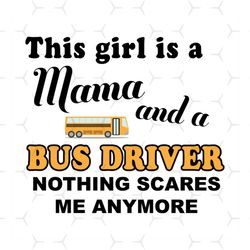 This girl is a mama and a bus driver svg