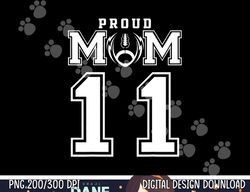 Custom Proud Football Mom Number 11 Personalized For Women png, sublimation copy