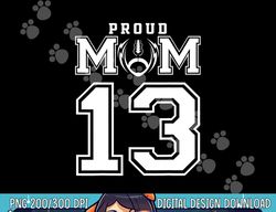 Custom Proud Football Mom Number 13 Personalized For Women png, sublimation copy