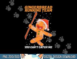 Gingerbread Running Team Christmas Cookie Funny Baking Xmas  png,sublimation copy